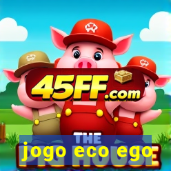 jogo eco ego